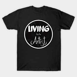 Living as an artist T-Shirt